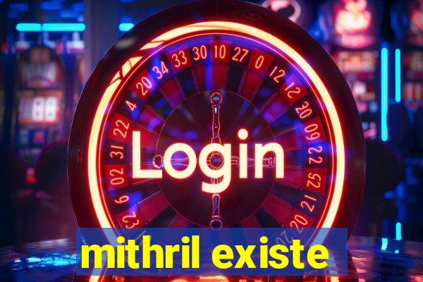 mithril existe